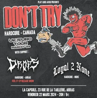 Poster for Don't Try + Drops + Loyal 2 None