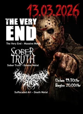 Poster for The Very End + Sober Truth + Suffocated Art