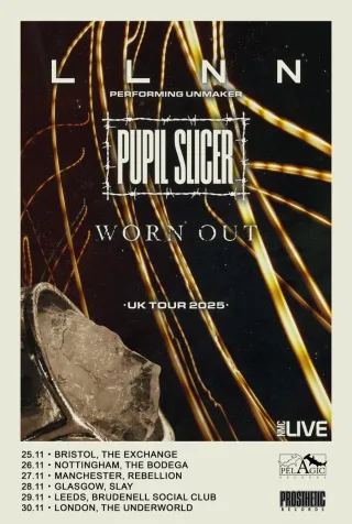 Poster for LLNN + Pupil Slicer + Worn Out - Tour 2025